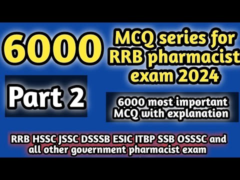 6000MCQseriesforrrbpharmacistexam#part 2#rrbpharmacistexam2024#hsscpharmacistexam2024#dsssb#jssc