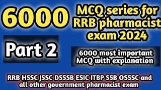 6000MCQseriesforrrbpharmacistexam#part 2#rrbpharmacistexam2024#hsscpharmacistexam2024#dsssb#jssc