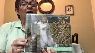 Ms. Anne sings the book “Frisky Brisky, Hippity Hop” andsings “ Gray Squirrel”