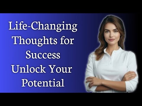 Life-Changing Thoughts for Success | Unlock Your Potential