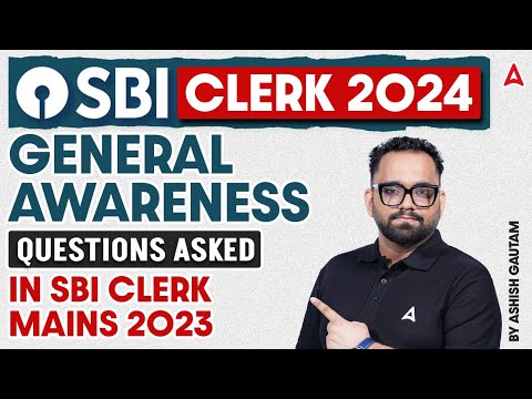 SBI Clerk 2024-25 | General Awareness Questions Asked in SBI Clerk Mains 2023 | By Ashish Gautam