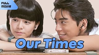 Our Times | Chinese Full Movie | Comedy Romance