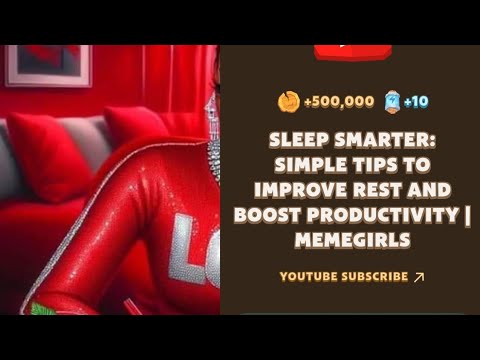 Sleep Smarter: Simple Tips to Improve Rest and Boost Productivity | MemeGirls