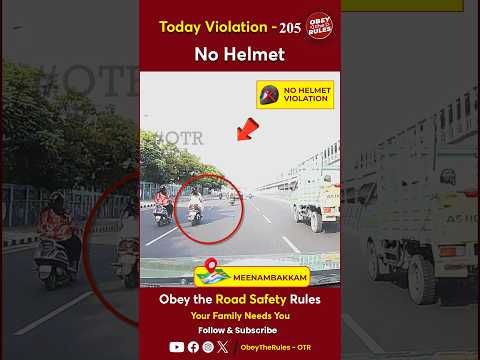 TODAY VIOLATION -205  Helmet up for your Ride Protection #chennaitrafficpolice #otr #obeytherules