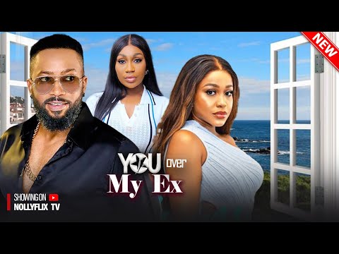 You Over My Ex - Uche Montana, Frederick Leonard, Ebube Nwagbo | Nigerian Love Movie