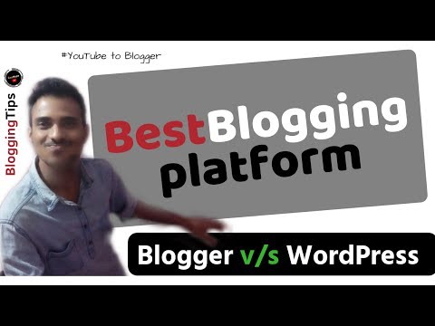 Which Is Better For A Free Blogging Website | Blogger vs WordPress