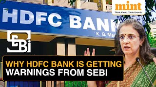 HDFC Bank: Why India’s Largest Private Lender is Getting Warnings From SEBI