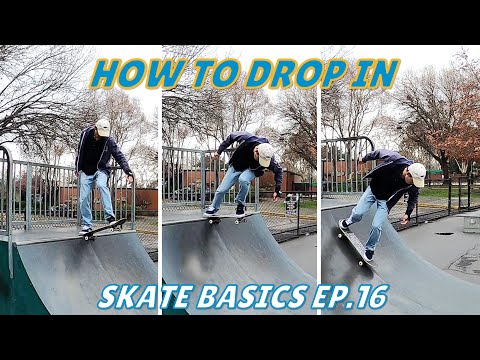 Skate Basics Ep.16: How to DROP IN