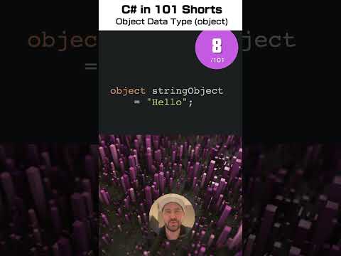 Object Data Type (object) - C# for .NET in 101 Shorts - 8 /101