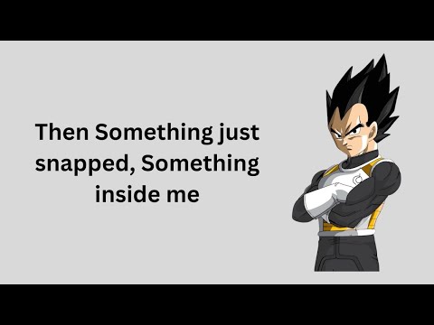 Then Something just snapped, Something inside of me | Vegeta | Dragon Ball Z