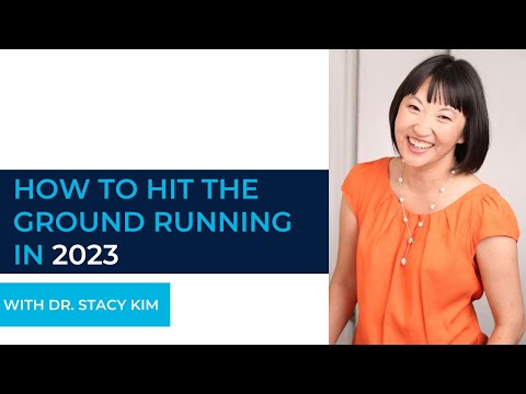 How to Hit the Ground Running in 2023 with Dr. Stacy Kim