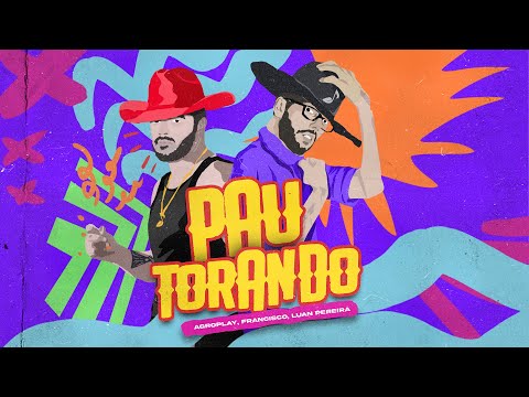 Pau Torando - AgroPlay, @OFranciscoBR, @LuanPereiraLP (AgroPlay Verão)