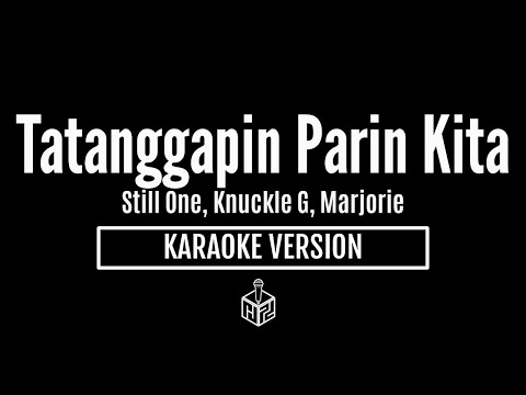 Tatanggapin Parin Kita - Still One, Marjorie & Knuckle G (Karaoke Version by RJPD)