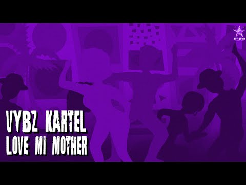 Vybz Kartel - Love Mi Mother (Official Audio) | Jet Star Music