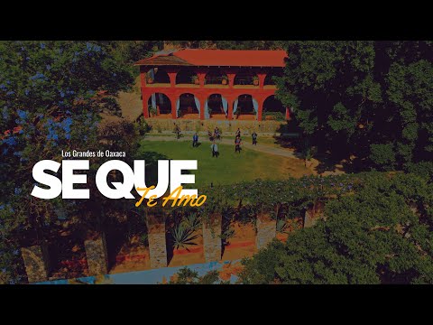 Se que te Amo - Los Grandes de Oaxaca (Videoclip Oficial)