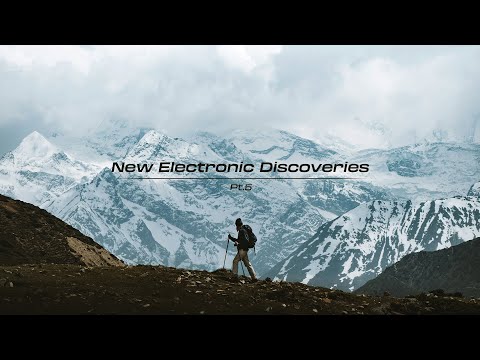 New Electronic Discoveries | Playlist (Pt.5)