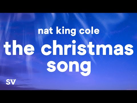 Nat King Cole - The Christmas Song (Merry Christmas To You) (Lyrics)