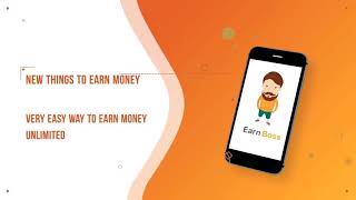 Earn Boss App || Download and eran 5 ruppee instant and 30 ruppe on referal