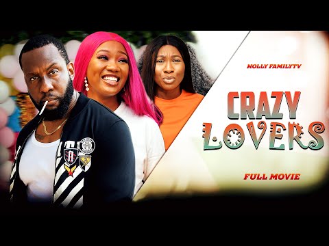 CRAZY LOVERS (Full Movie) Ray Emodi, Chinenye Nnebe, Sonia Uc Trending 2022 Nigerian Nollywood Movie