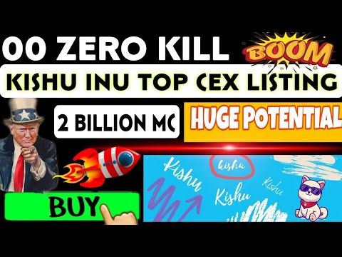 KISHU INU TOP CEX LISTING UPDATE 😱 KISHU INU HUGE POTENTIAL 💥 KISHU INU 00 ZERO KILL BULL RUN🚀 KISHU