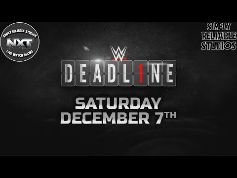 Simply Reliable Studios Presents:  NXT Deadline