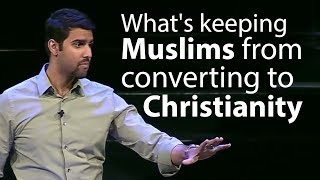 What's keeping Muslims from converting to Christianity - Nabeel Qureshi