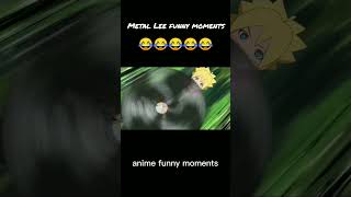 boruto moments 😂||metal lee funny moments 😂#shorts #baruto #viral #new #ytshorts #anime #edit