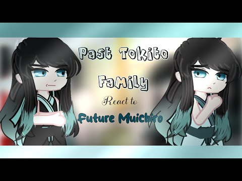 •Past Tokito Family React to Future Muichiro•||Pt.1/2||Read desc if want||Annes Gacha_Life