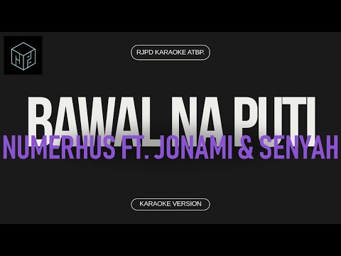 Bawal na Puti - Numerhus ft. Jonami & Senyah (Karaoke Version by RJPD)