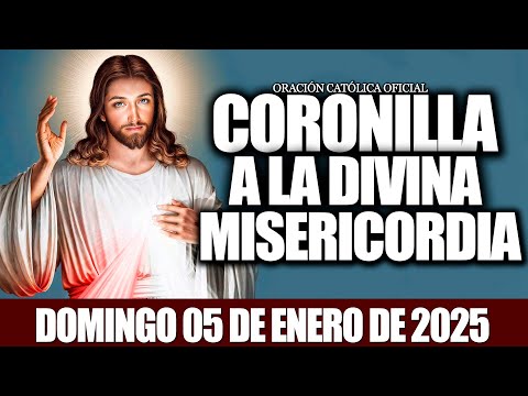 CORONILLA A LA DIVINA MISERICORDIA DE HOY DOMINGO 05 DE ENERO DE 2025