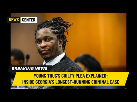 Young Thug’s Guilty Plea Explained: Inside Georgia’s Longest-Running Criminal Case