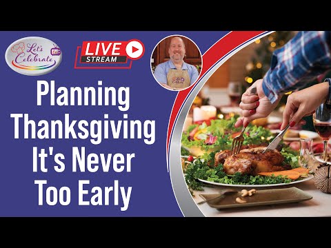 Planning Thanksgiving - It's Never Too Early