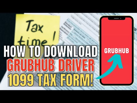 GRUBHUB DRIVER TAXES - How to Get Your 1099 TAX FORM!