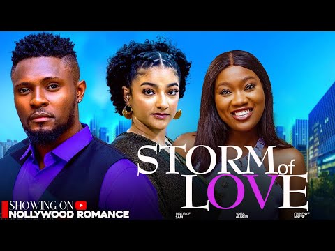 STORM OF LOVE ~ MAURICE SAM, CHINENYE NNEBE, SOPHIE ALAJIKA 2024 latest Nigerian African full movies