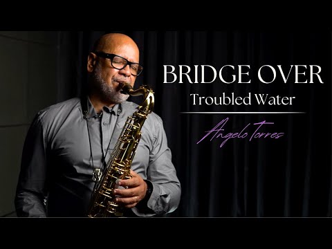 Bridge Over Troubled Water - Instrumental Sax Cover - Angelo Torres