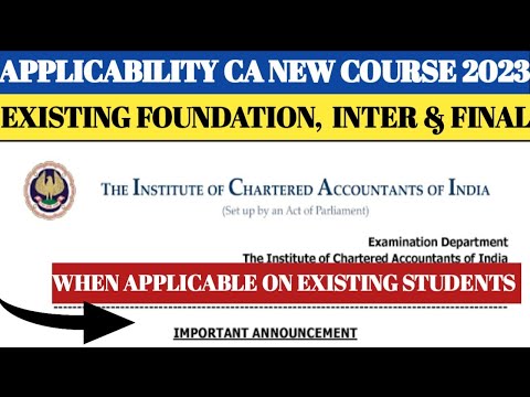 | Applicabilty CA NEW COURSE 2023 | EXISTING Foundation,  Intermediate & Final |