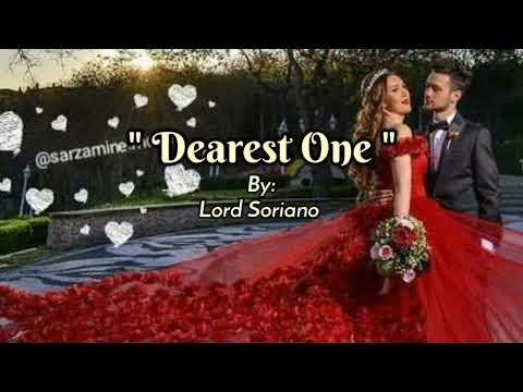 DEAREST ONE [lyrics]By:Lord Soriano