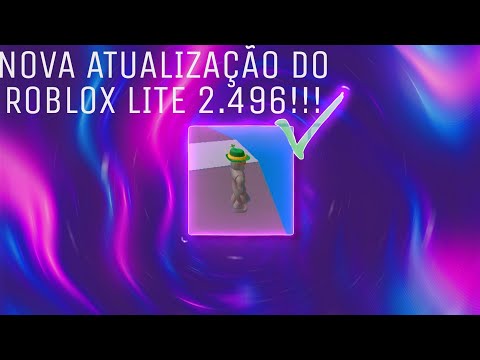 🔥NÚÚ!! NOVA ATUALIZAÇÃO DO ROBLOX LITE 2.496!! UPDATE ROBLOX baixe já no seu Android!!🎯