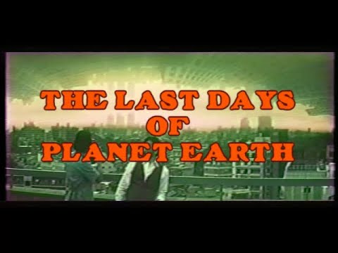 The Last Days of Planet Earth - Custom Trailer