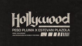 HOLLYWOOD (Lyric Video) - Peso Pluma, Estevan Plazola