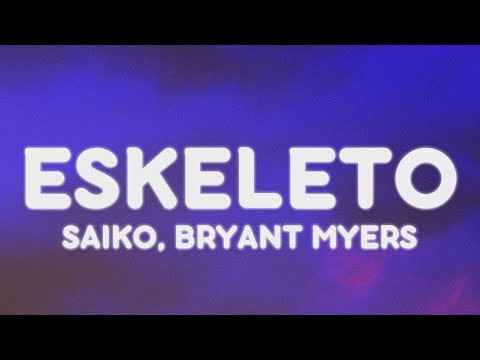 Saiko, Bryant Myers - ESKELETO (Letra/Lyrics)