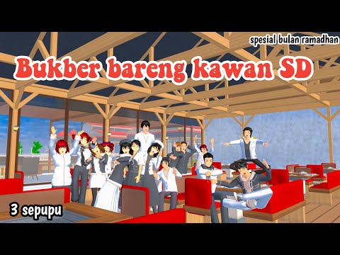 BUKBER BARENG KAWAN SD || 3 SEPUPU || DRAMA SAKURA SCHOOL SIMULATOR ||