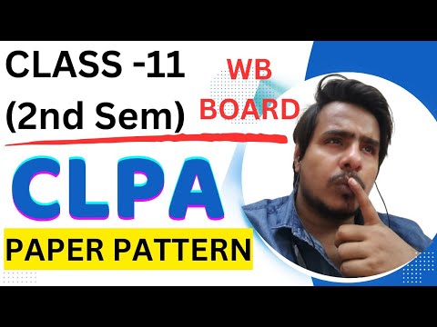 PAPER PATTERN I Class 11 2ND SEM I CLPA I 2024-25 II #westbengalboard #wbboard #wbchse #wb #wbbhse