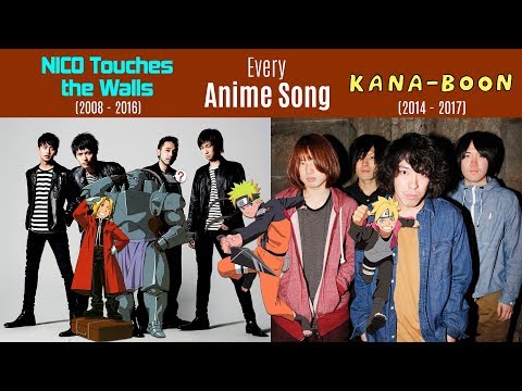 Every Anisong by NICO Touches the Walls (2008-2016) + KANA-BOON (2014-2017)