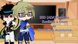 BSD (ADA) React to Kunikida Doppo & Dazai Osamu as Dr. Ratio & Aventurine | 1/1