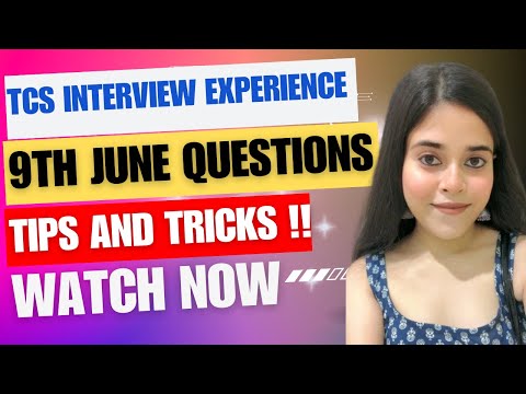 🔥TCS 9TH JUNE INTERVIEW EXPERIENCE | TIPS AND RESOURCE | DON'T MISS THIS VIDEO🔥