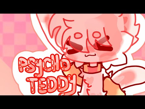 💗PSYCHO TEDDY💗(MEME ANIMATION)