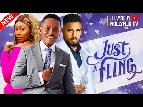 Just A Fling - Timini Egbuson, Pearl Wats, Ben Touitou, Christian Ochiagha | Nigerian Love Movies