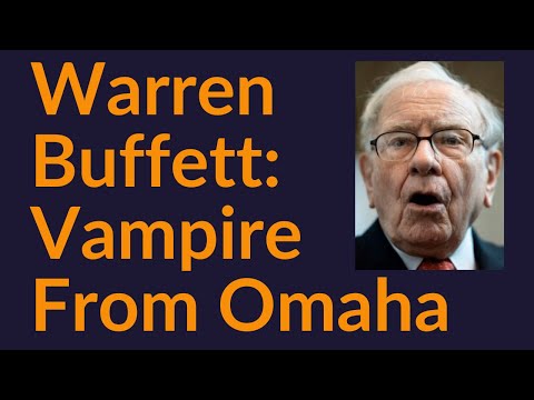 Warren Buffett: The Vampire From Omaha