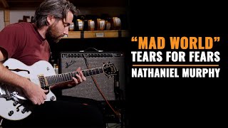 Nathaniel Murphy Covers Tears For Fears "Mad World" on a CME Exclusive Gretsch Broadkaster